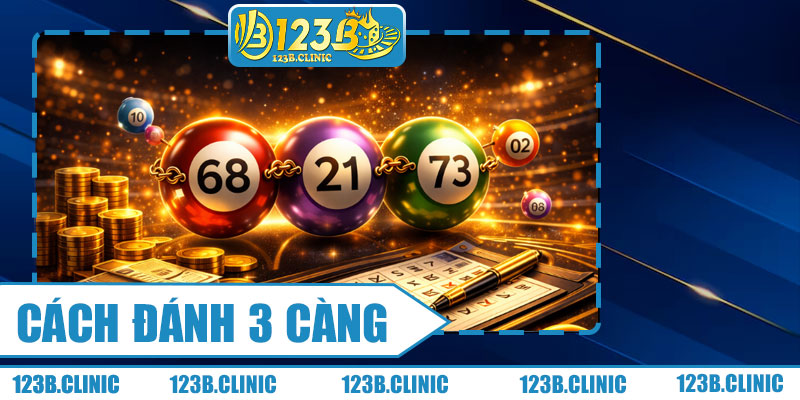 Cách Đánh 3 Càng